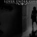 LOVER UNDER COVER – Set The Night On Fire